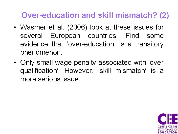 Over-education and skill mismatch? (2) • Wasmer et al. (2006) look at these issues