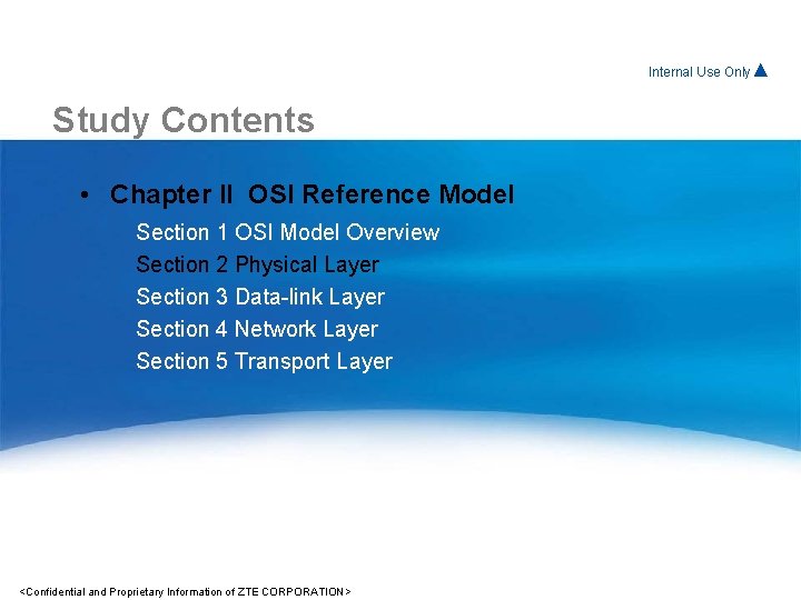 Internal For. Use Internal Only▲ Study Contents • Chapter II OSI Reference Model Section