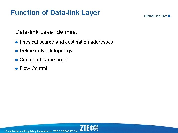 Function of Data-link Layer defines: l Physical source and destination addresses l Define network