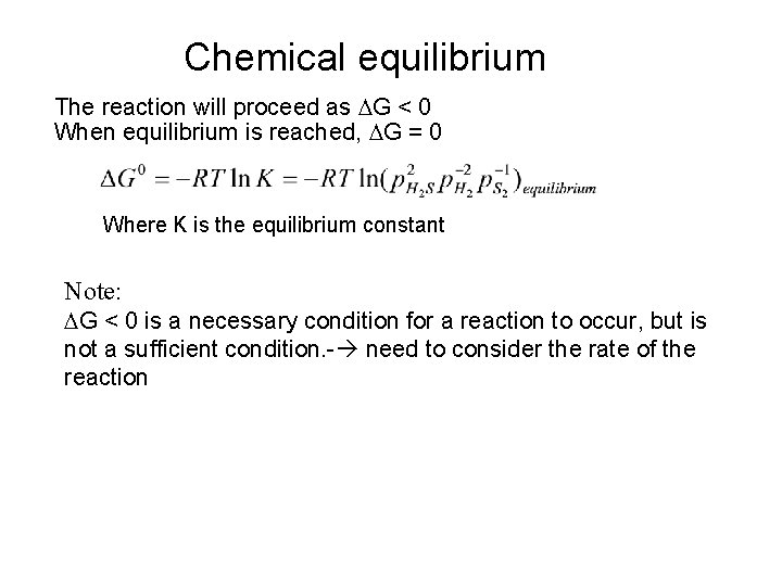 Chemical equilibrium The reaction will proceed as DG < 0 When equilibrium is reached,