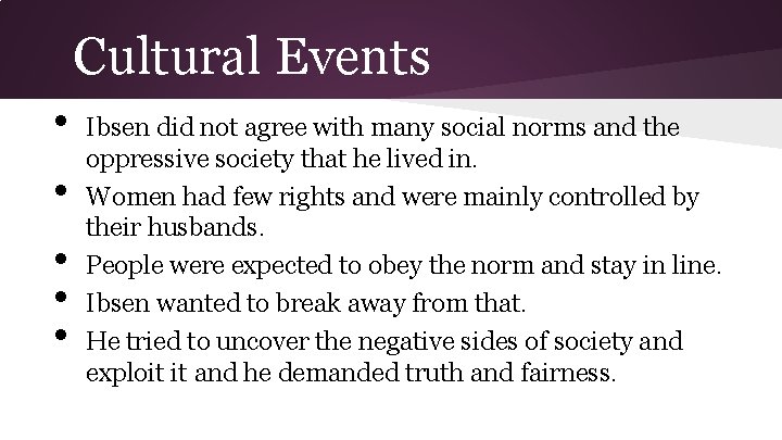 Cultural Events • • • Ibsen did not agree with many social norms and