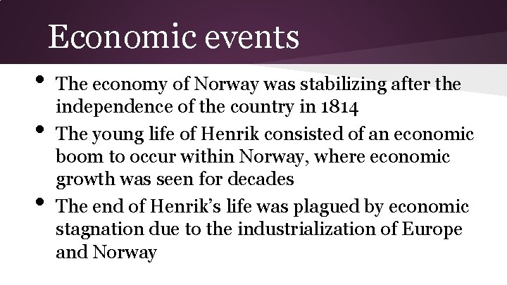 Economic events • • • The economy of Norway was stabilizing after the independence