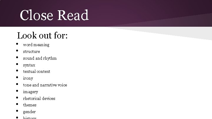 Close Read Look out for: • • • word meaning structure sound and rhythm