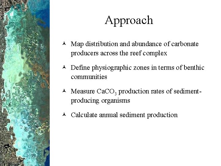 Approach © Map distribution and abundance of carbonate producers across the reef complex ©