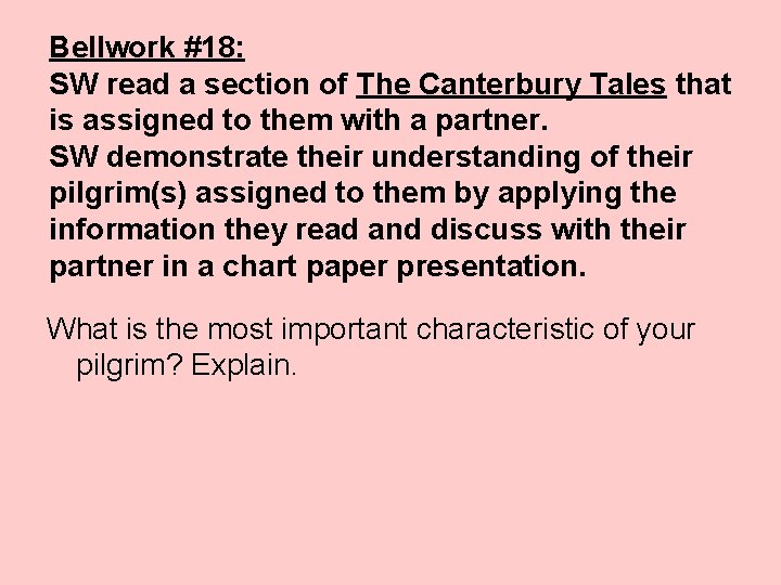 Bellwork #18: SW read a section of The Canterbury Tales that is assigned to
