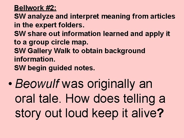 Bellwork #2: SW analyze and interpret meaning from articles in the expert folders. SW