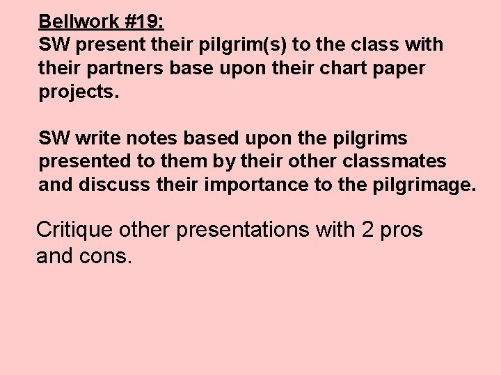 Bellwork #19: SW present their pilgrim(s) to the class with their partners base upon