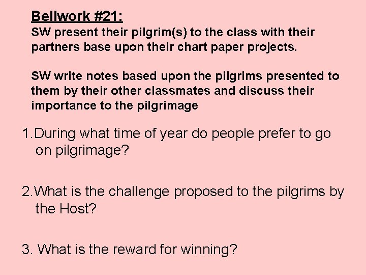 Bellwork #21: SW present their pilgrim(s) to the class with their partners base upon