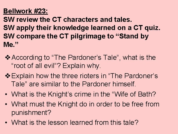 Bellwork #23: SW review the CT characters and tales. SW apply their knowledge learned