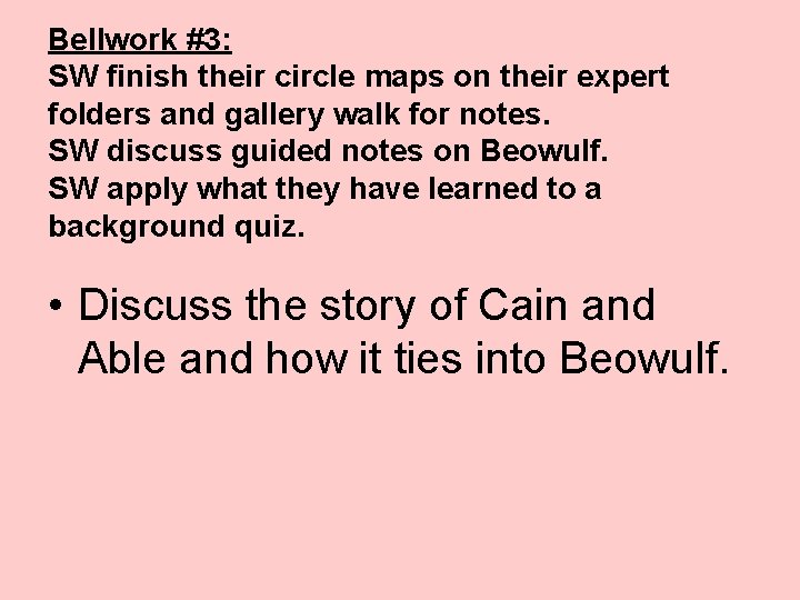 Bellwork #3: SW finish their circle maps on their expert folders and gallery walk