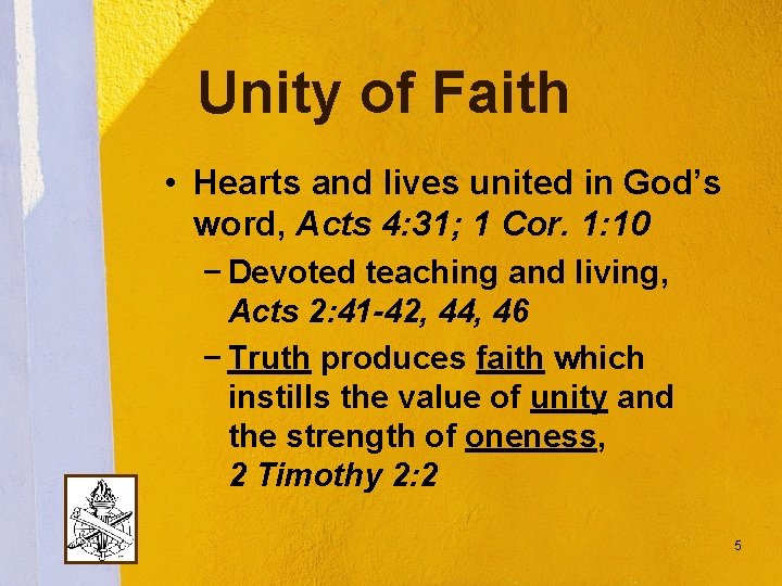 Unity of Faith • Hearts and lives united in God’s word, Acts 4: 31;