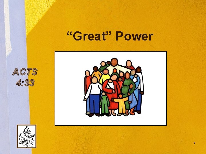 “Great” Power ACTS 4: 33 7 