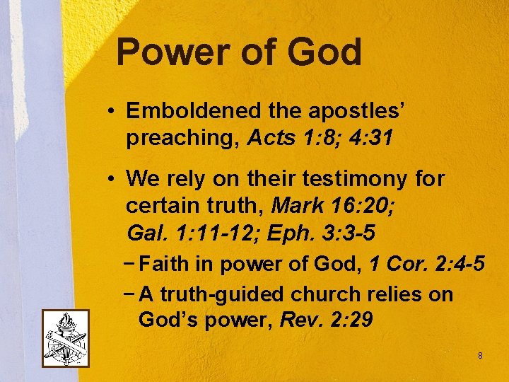 Power of God • Emboldened the apostles’ preaching, Acts 1: 8; 4: 31 •