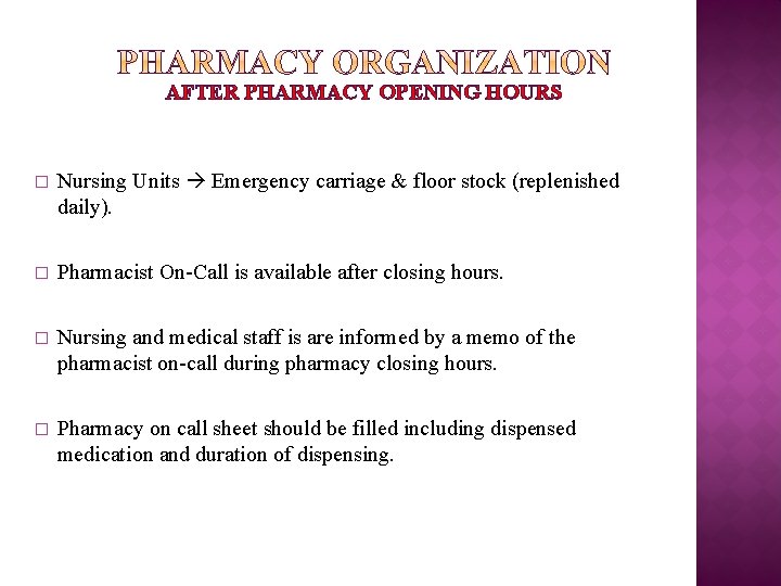 AFTER PHARMACY OPENING HOURS � Nursing Units Emergency carriage & floor stock (replenished daily).