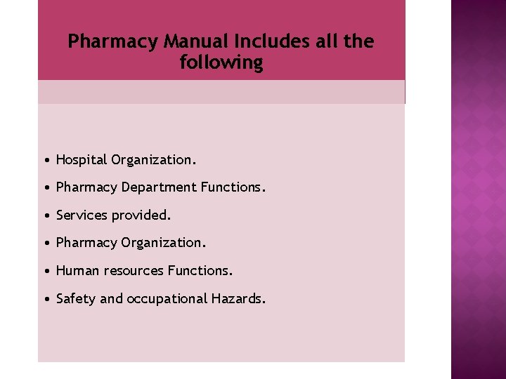Pharmacy Manual Includes all the following • Hospital Organization. • Pharmacy Department Functions. •