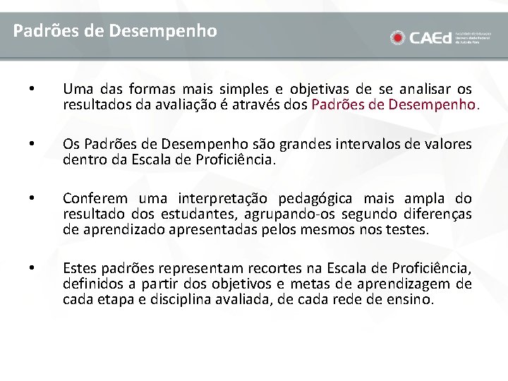 Padrões de Desempenho • Uma das formas mais simples e objetivas de se analisar