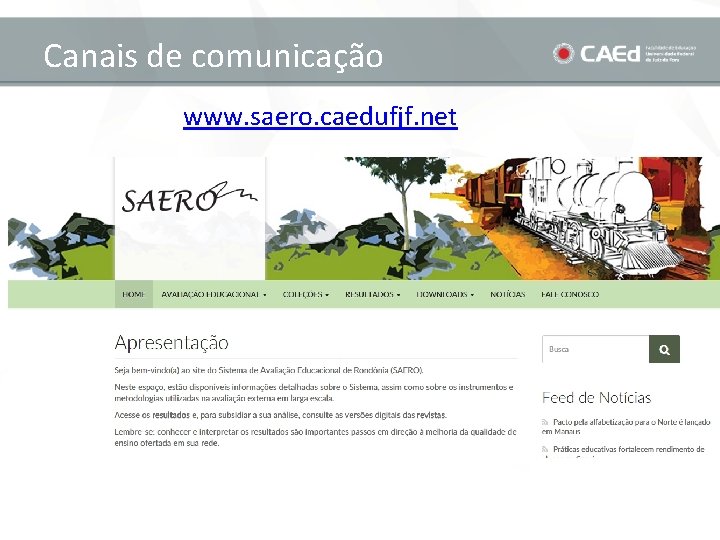 Canais de comunicação www. saero. caedufjf. net 