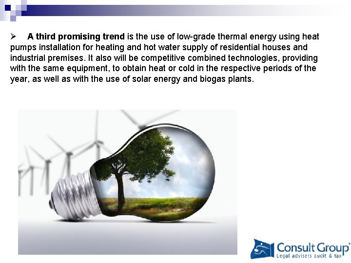Ø A third promising trend is the use of low-grade thermal energy using heat