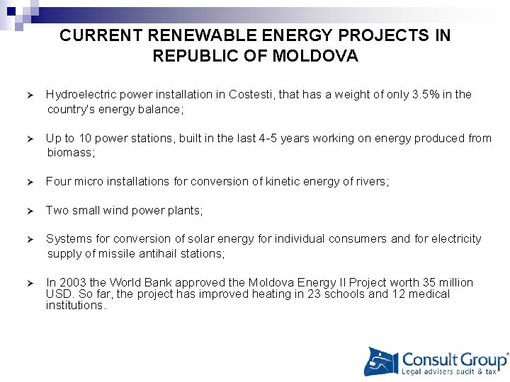 CURRENT RENEWABLE ENERGY PROJECTS IN REPUBLIC OF MOLDOVA Hydroelectric power installation in Costesti, that
