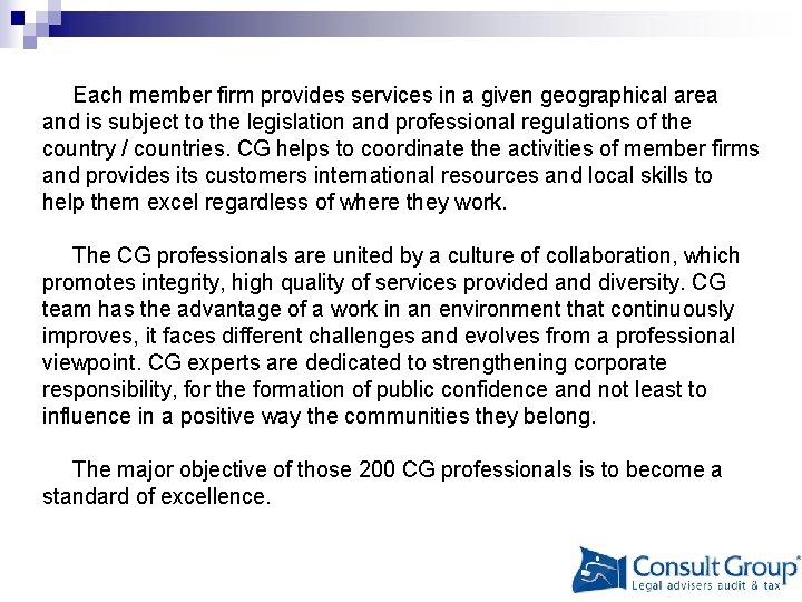  Each member firm provides services in a given geographical area and is subject
