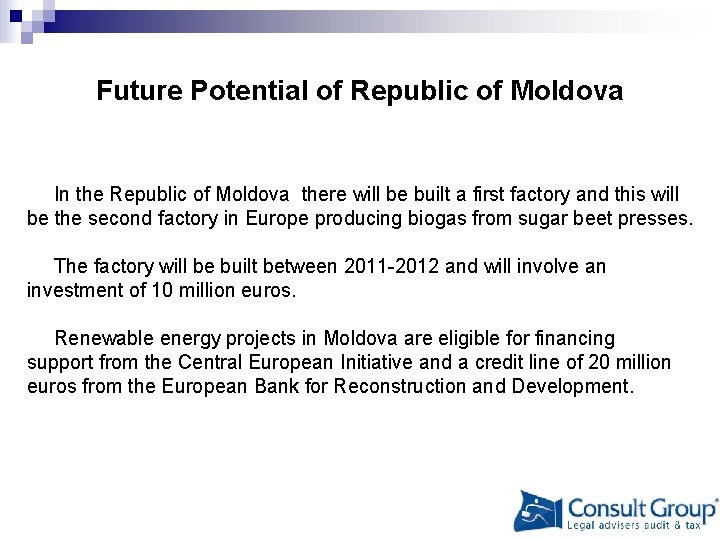 Future Potential of Republic of Moldova In the Republic of Moldova there will be