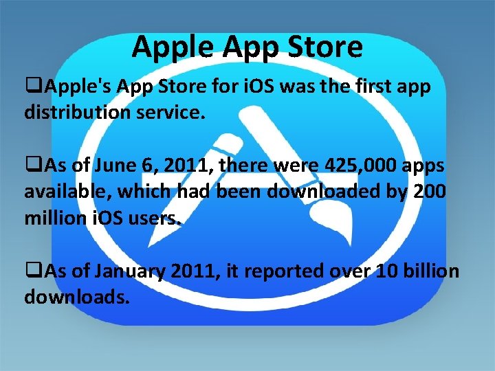 Apple App Store q. Apple's App Store for i. OS was the first app