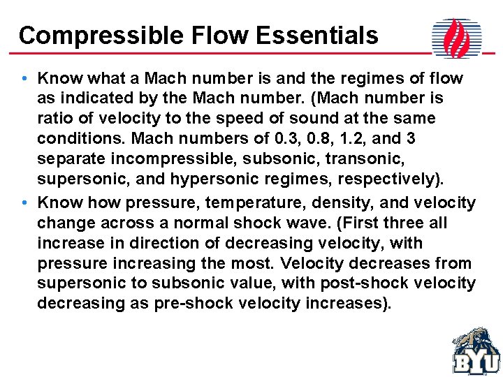 Compressible Flow Essentials • Know what a Mach number is and the regimes of