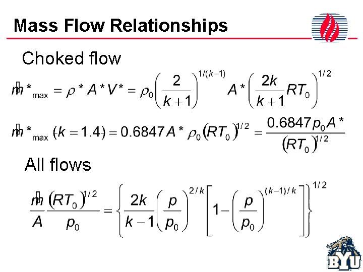 Mass Flow Relationships Choked flow All flows 