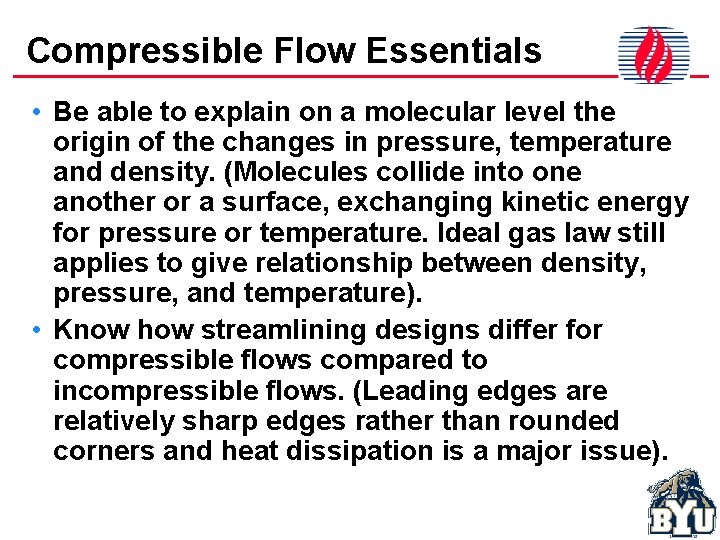 Compressible Flow Essentials • Be able to explain on a molecular level the origin