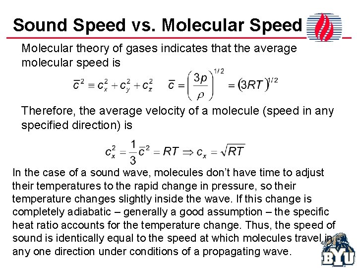 Sound Speed vs. Molecular Speed Molecular theory of gases indicates that the average molecular