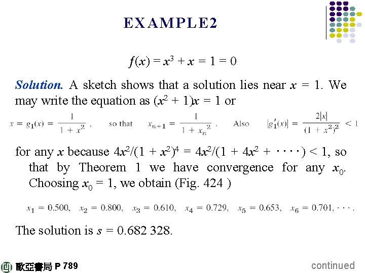 EXAMPLE 2 ƒ(x) = x 3 + x = 1 = 0 Solution. A