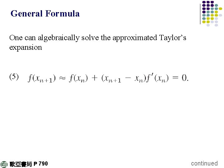 General Formula One can algebraically solve the approximated Taylor’s expansion (5) 歐亞書局 P 790