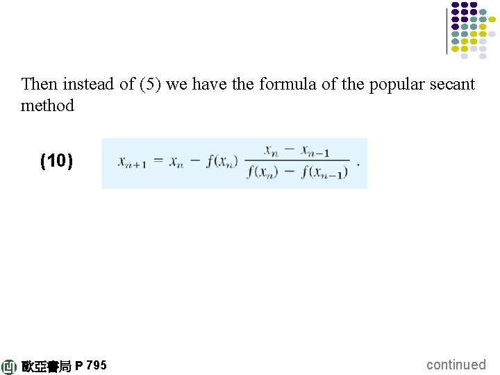 Then instead of (5) we have the formula of the popular secant method (10)