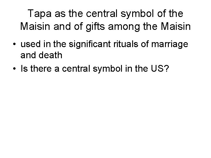 Tapa as the central symbol of the Maisin and of gifts among the Maisin Tapa as the central symbol of the Maisin and of gifts among the Maisin