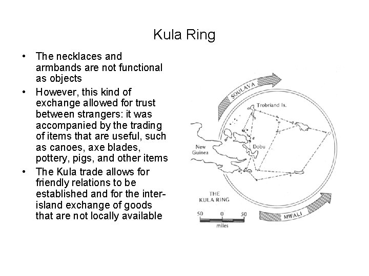 Kula Ring • The necklaces and armbands are not functional as objects • However,