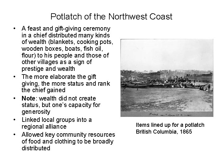 Potlatch of the Northwest Coast • A feast and gift-giving ceremony in a chief Potlatch of the Northwest Coast • A feast and gift-giving ceremony in a chief