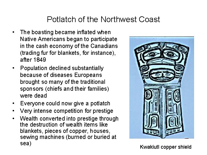 Potlatch of the Northwest Coast • The boasting became inflated when Native Americans began