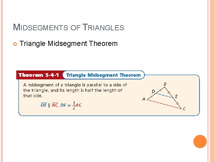 MIDSEGMENTS OF TRIANGLES Triangle Midsegment Theorem 