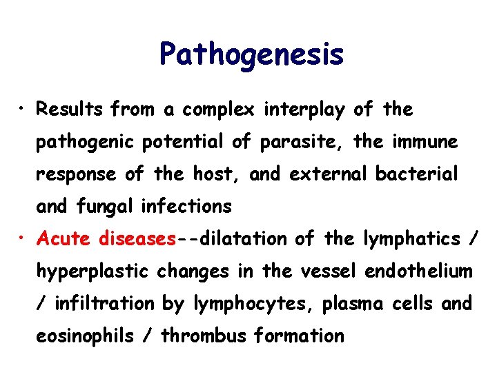 Pathogenesis • Results from a complex interplay of the pathogenic potential of parasite, the