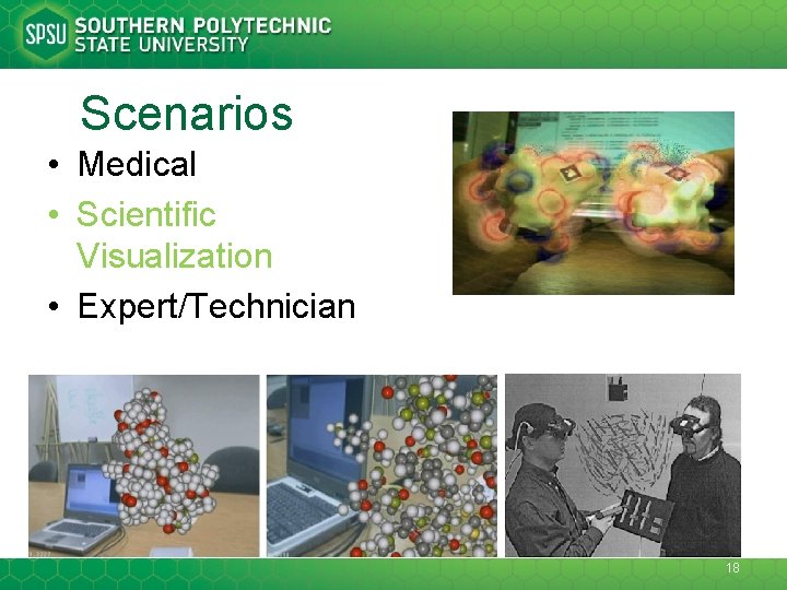 Scenarios • Medical • Scientific Visualization • Expert/Technician 18 