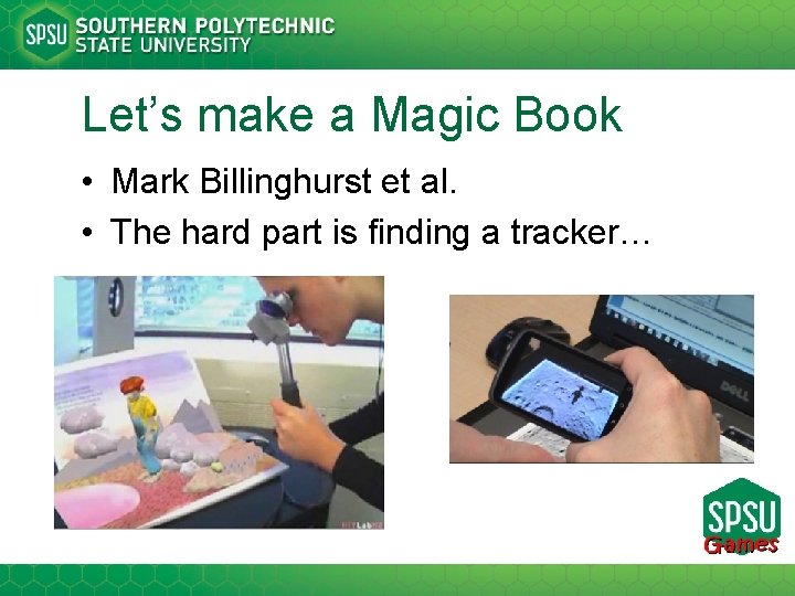 Let’s make a Magic Book • Mark Billinghurst et al. • The hard part