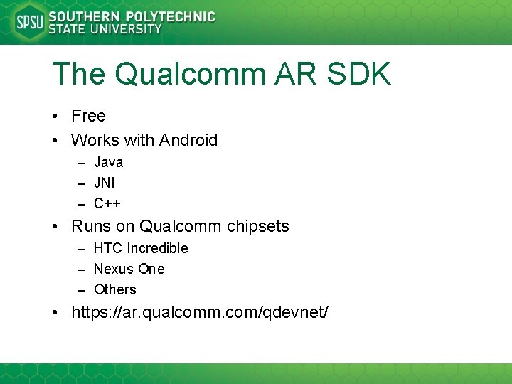 The Qualcomm AR SDK • Free • Works with Android – Java – JNI
