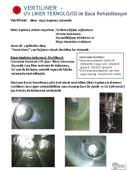 B VERTILINER - UV LINER TEKNOLOJİSİ ile Baca Rehabilitasyon Vertiliner dikey rögar kaplama sistemidir.