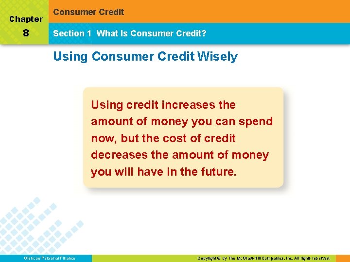 Chapter 8 Consumer Credit Section 1 What Is Consumer Credit? Using Consumer Credit Wisely