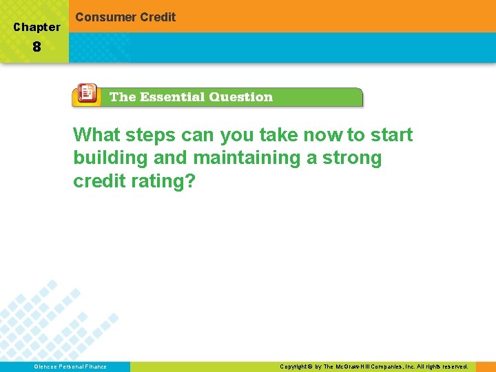 Chapter Consumer Credit 8 What steps can you take now to start building and