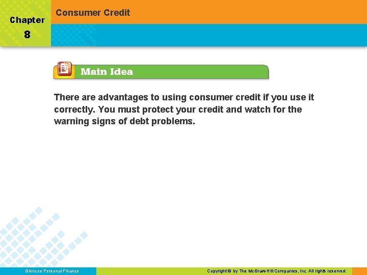 Chapter Consumer Credit 8 There advantages to using consumer credit if you use it
