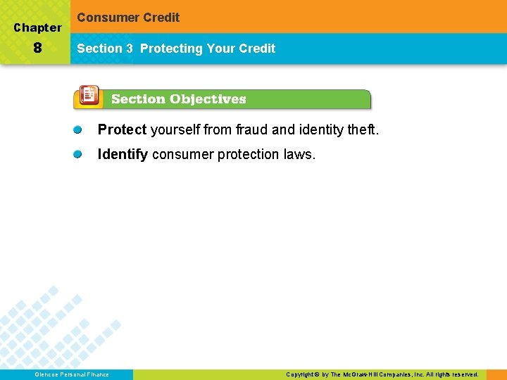 Chapter 8 Consumer Credit Section 3 Protecting Your Credit Protect yourself from fraud and