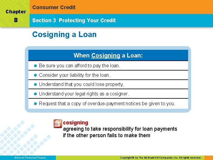 Chapter 8 Consumer Credit Section 3 Protecting Your Credit Cosigning a Loan When Cosigning