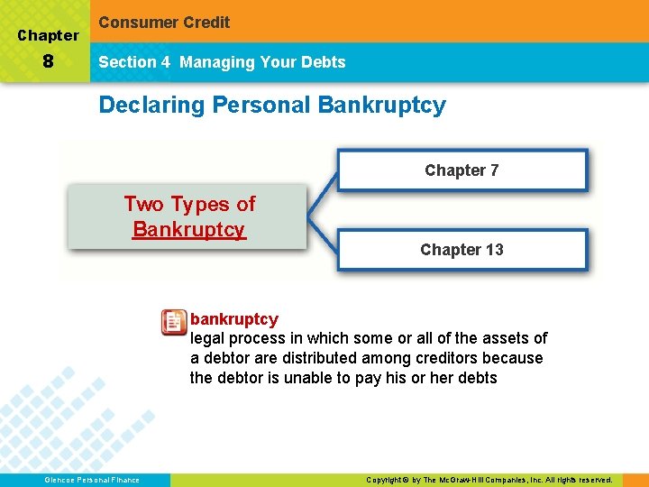 Chapter 8 Consumer Credit Section 4 Managing Your Debts Declaring Personal Bankruptcy Chapter 7