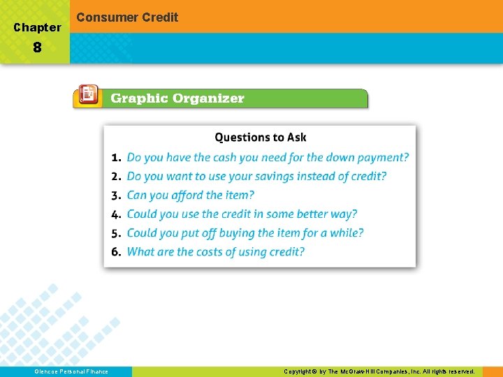 Chapter Consumer Credit 8 Glencoe Personal Finance Copyright © by The Mc. Graw-Hill Companies,